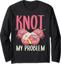 Knot My Problem - Yarn Lover Long Sleeve