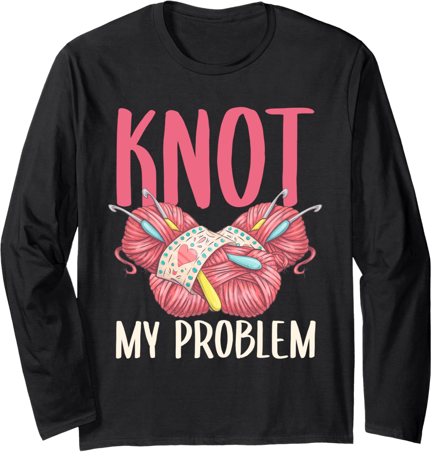 Knot My Problem - Yarn Lover Long Sleeve