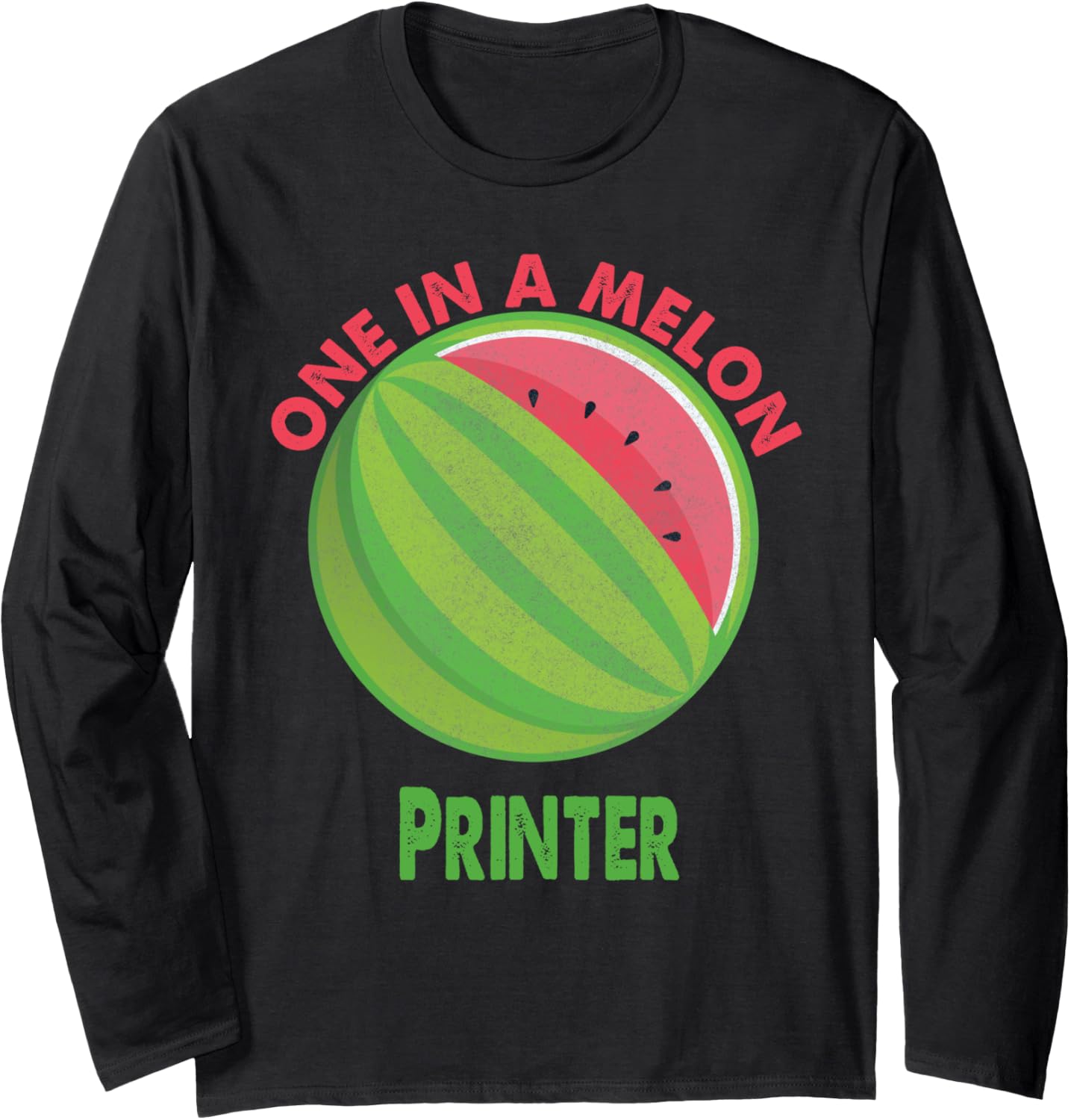One In A Melon Printer Watermelon Retirement Long Sleeve