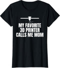 My Favorite 3D Printer Calls Me Mom Mothers Day