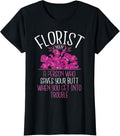 Womens Florist Person Who saves Your Butt Flower Shop Maker