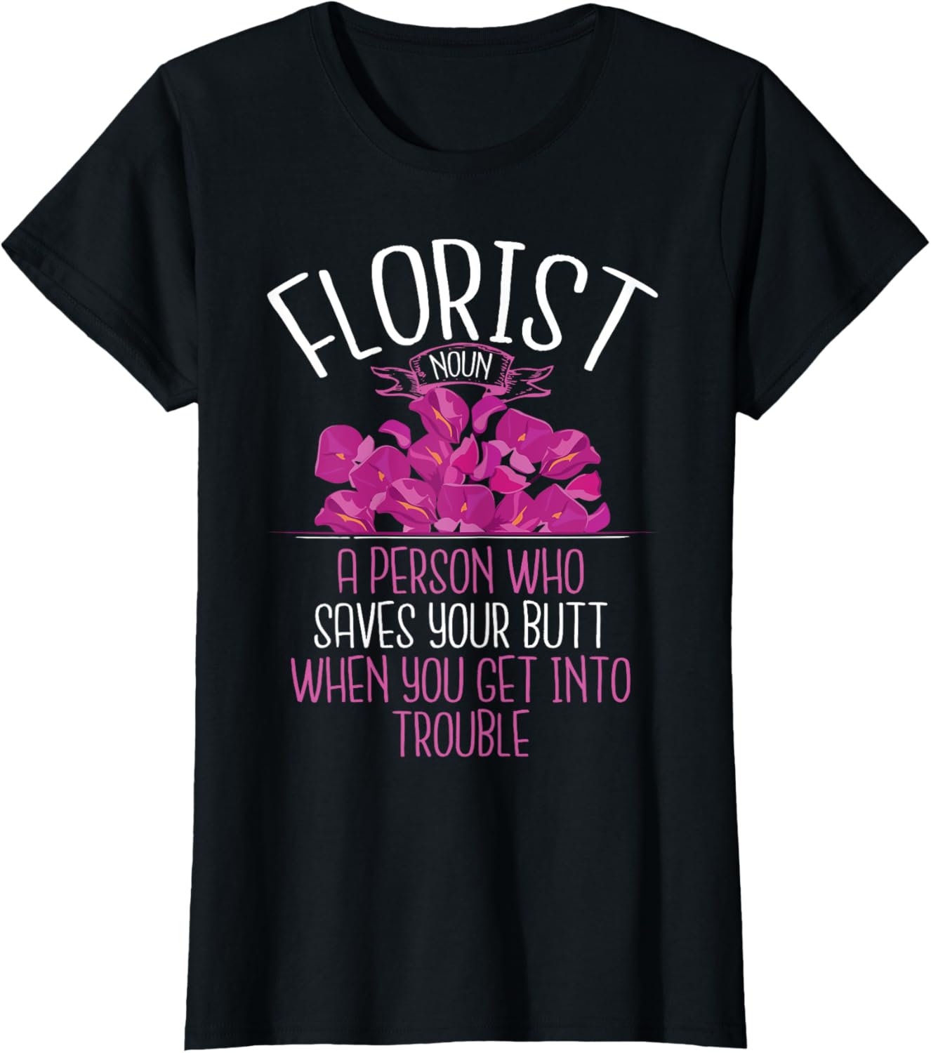 Womens Florist Person Who saves Your Butt Flower Shop Maker
