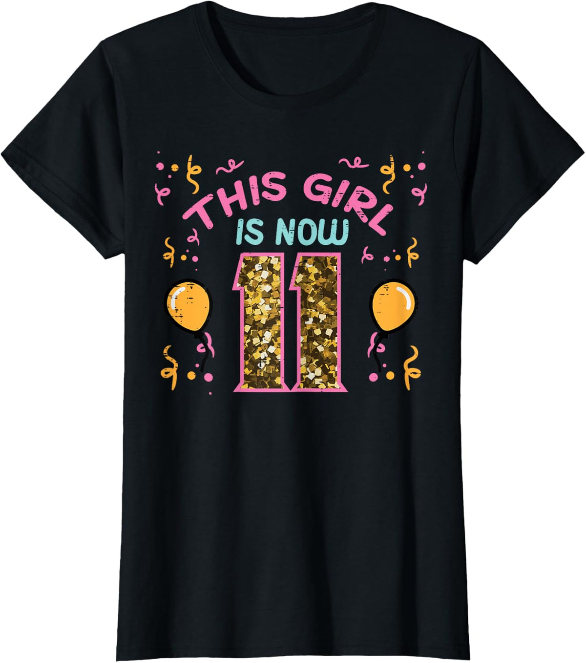 11th Birthday This Girl Is Now 11 Eleven Year Old Birthday Girls Design 3