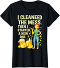 Funny Chaos Humor Shirt \u2013 Clean Freak Mess Maker Adult Joke
