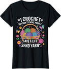 I Crochet So I Don\u2019t Choke People Save Yarn Funny Quote Moms