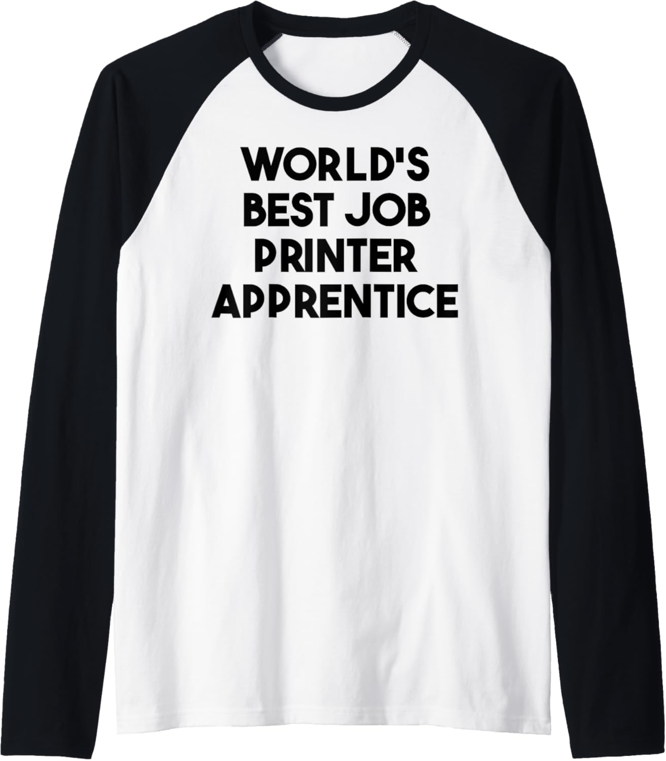 Worlds Best Job Printer Apprentice Raglan Baseball Tee