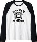 Funny 3D Printing Hobby 3D Printer Enthusiast Cool 3D Print Raglan Baseball