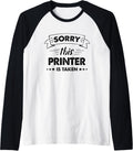 Mens Sorry This Printer Is Taken Raglan Baseball Tee