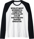 Worlds Most Wonderful Computer Photograph Printer Operator Raglan Baseball Tee