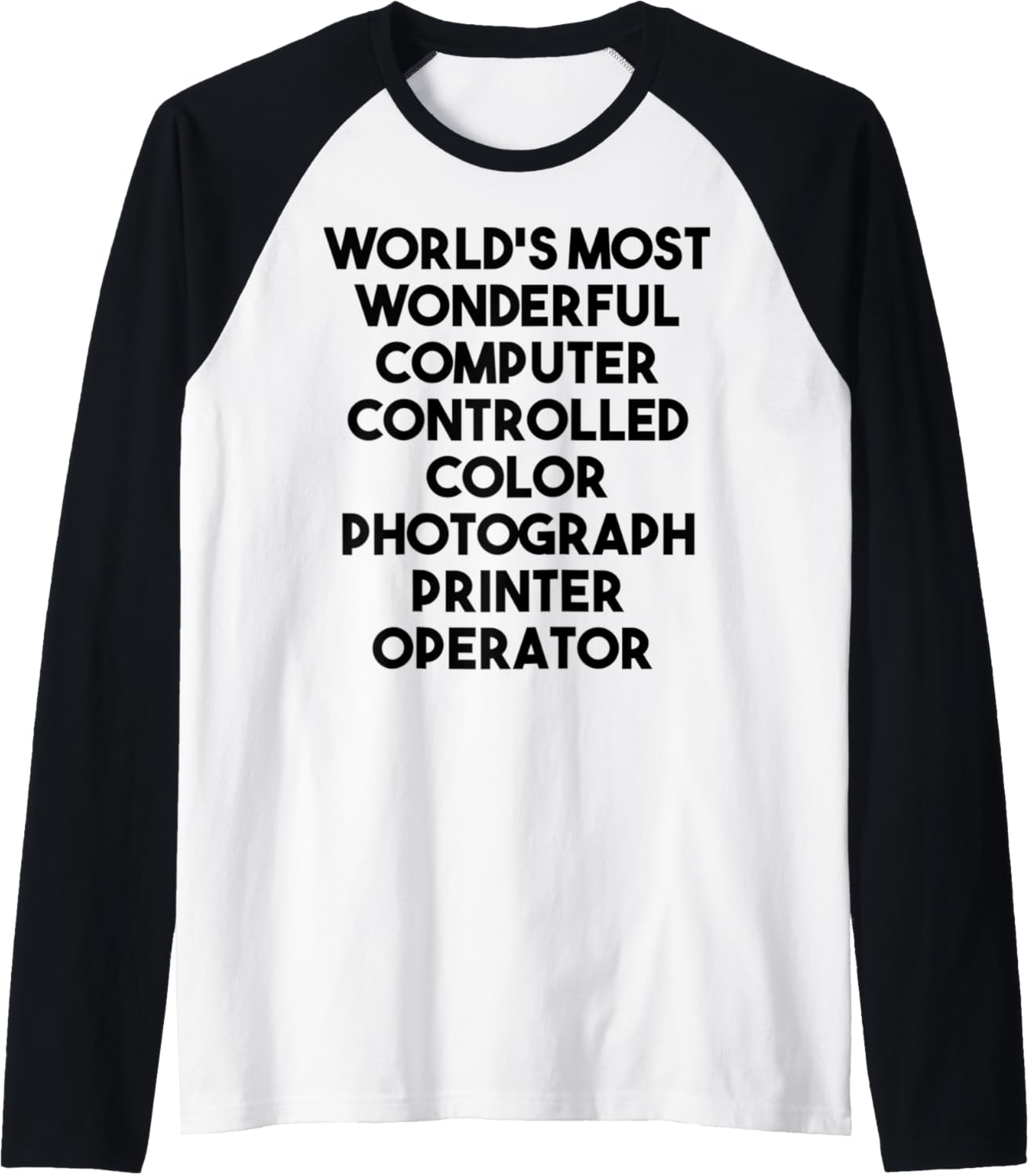 Worlds Most Wonderful Computer Photograph Printer Operator Raglan Baseball Tee
