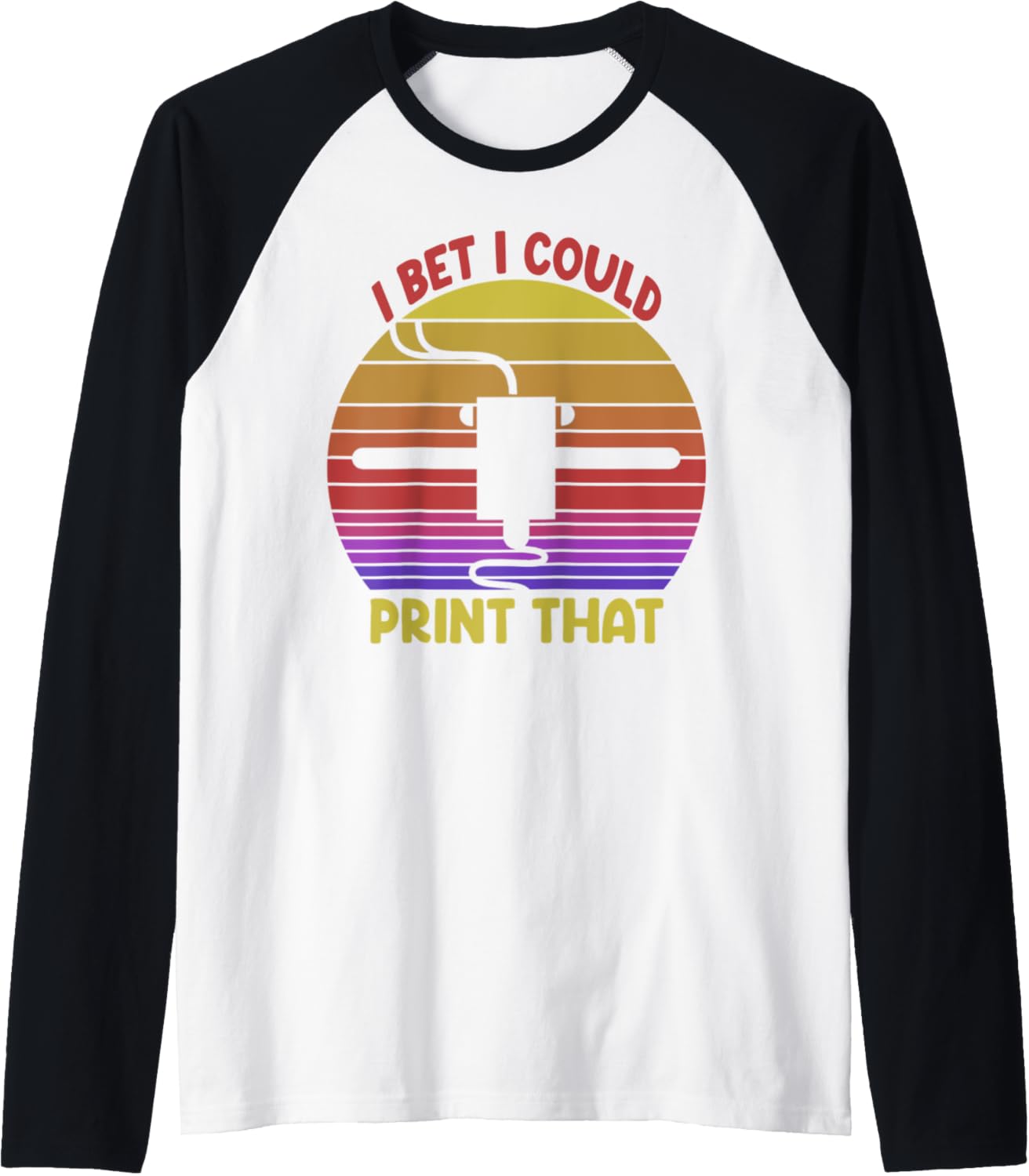 I Bet I Could Print That Printer Funny Women 3D Printing Raglan