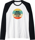 Screen Printer Shirt Best Screen Printer Ever Raglan Baseball Tee
