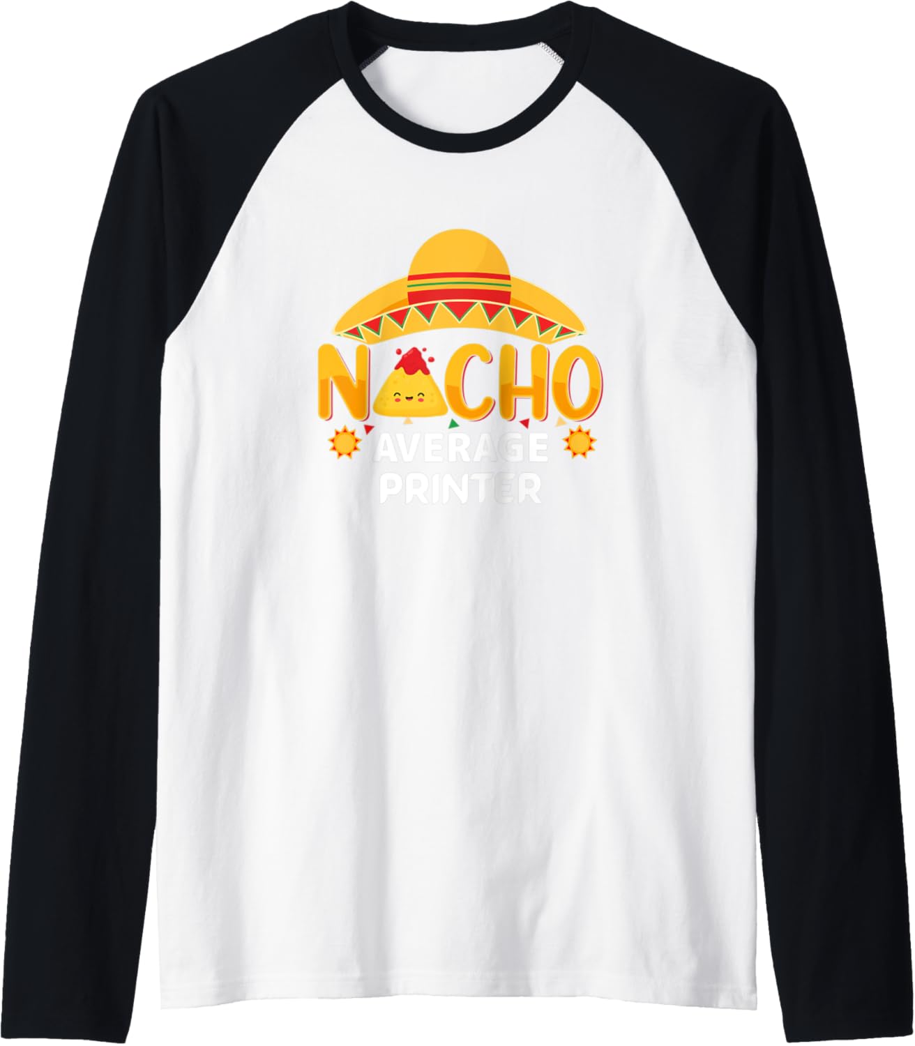 Nacho Average Printer Cinco De Mayo Humor Sarcastic Raglan Baseball Tee