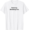 Actively Avoiding You