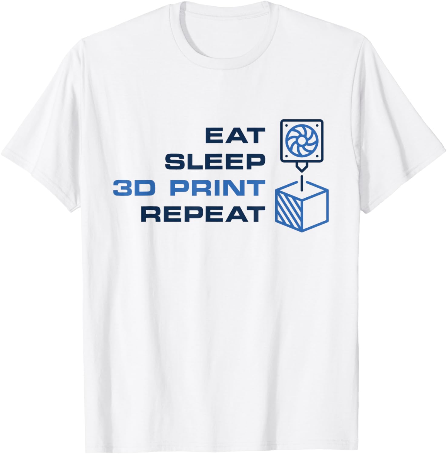 Eat Sleep 3D Print Repeat 3D Printer Printing Fans