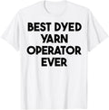 Best Dyed Yarn Operator Ever