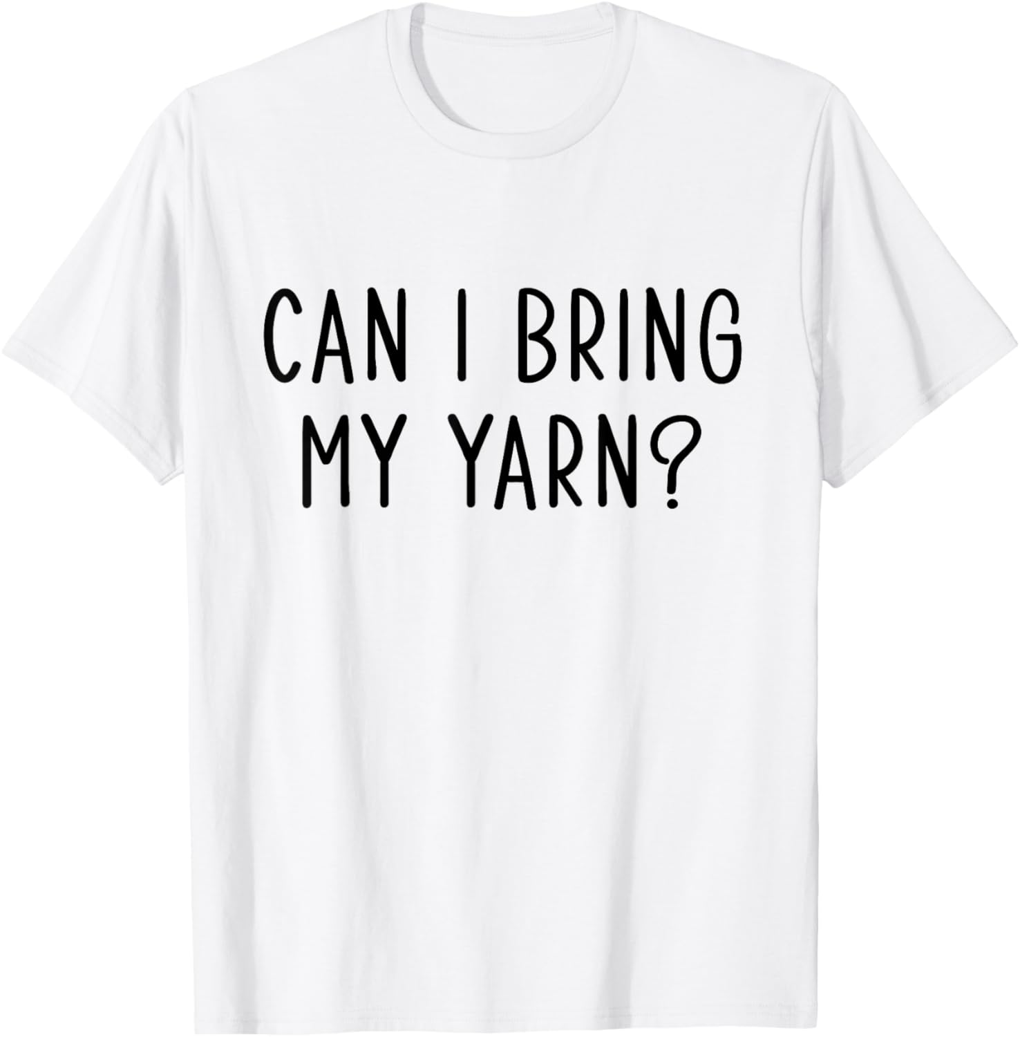 Funny Knitting Slogan : Can I Bring My Yarn for Knitter