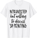 3D Printing Funny Quote Introverted Printer