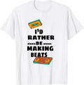I'd Rather Be Making Beats Music Producing Beat Makers