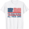 Yes I Really Do Need All These Cars Mechanic American Flag