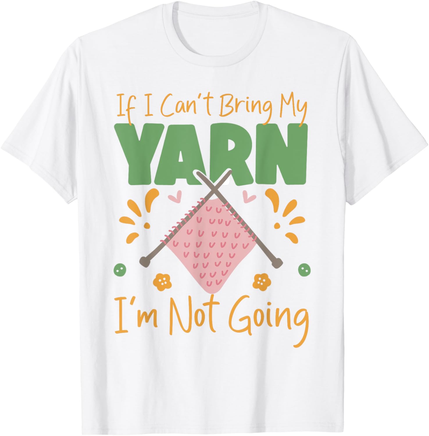 Knitting Knitter If I Can't Bring My Yarn I'm Not Going