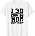 I 3D Printed Your Mom Last Night 3D Modeling Printing