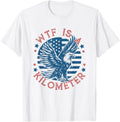 Wtf Is A Kilometer Eagle Usa Flag Funny Patriotic July 4Th