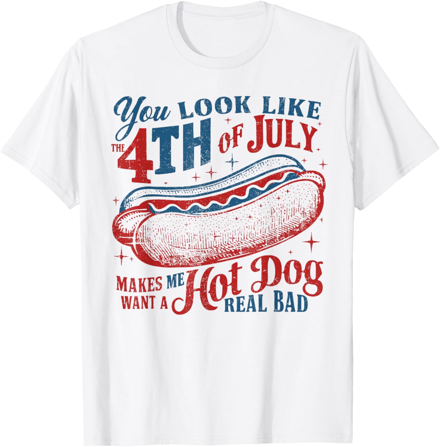 You Look Like The 4Th Of July Hot Dog Real Bad Usa Patriotic
