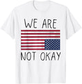 We Are Not Ok Usa Flag Upside Down Patriotic Saying Quote