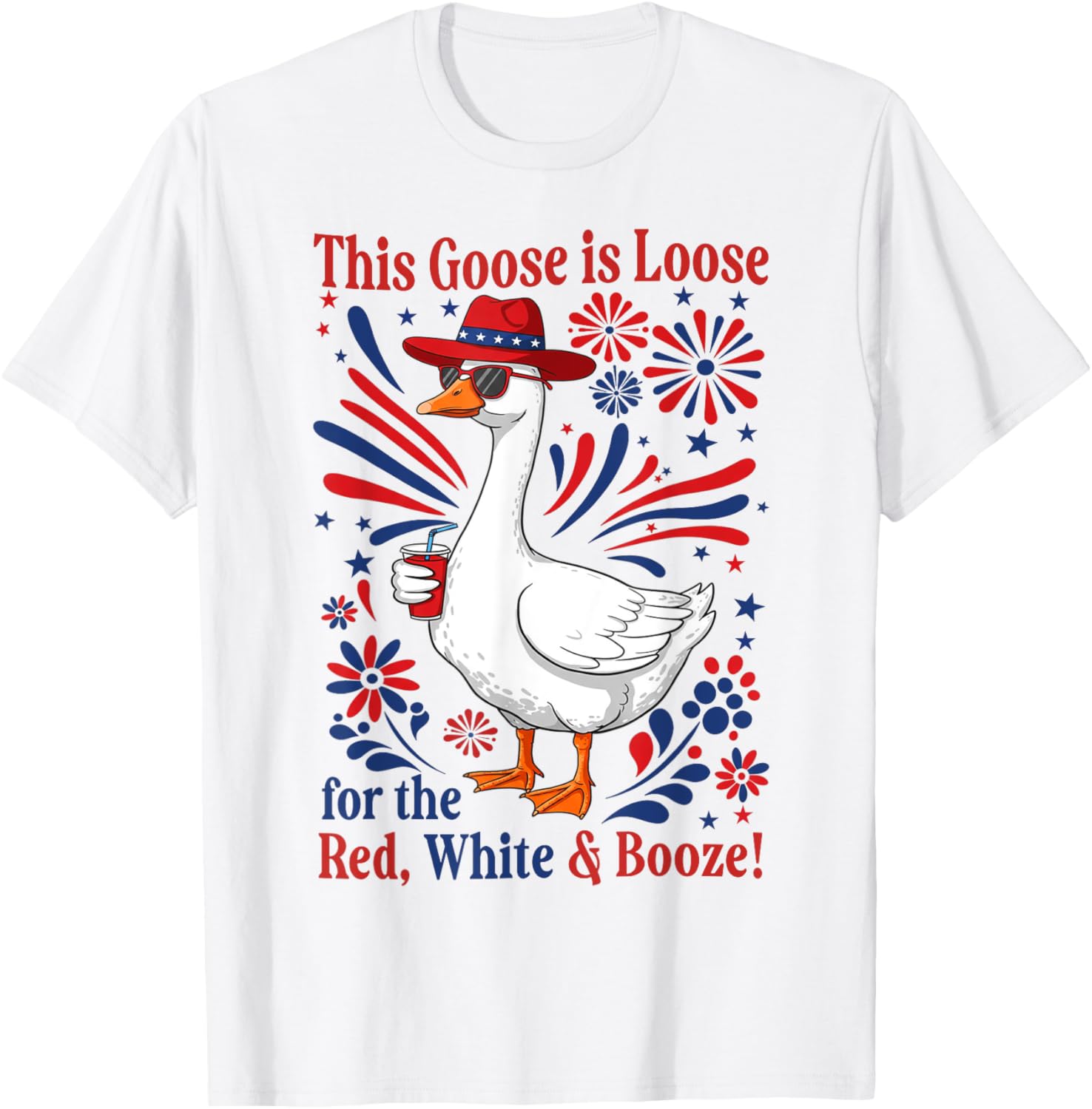 This Goose Is Loose For The Red White And Booze 4Th Of July