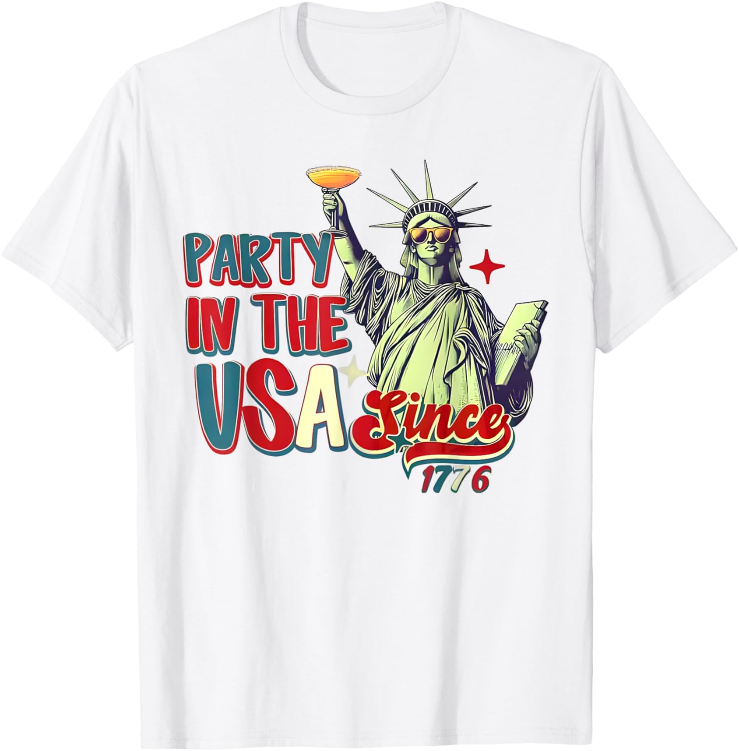 Party In The Usa Since 1776 Statue Of Liberty 4Th Of July