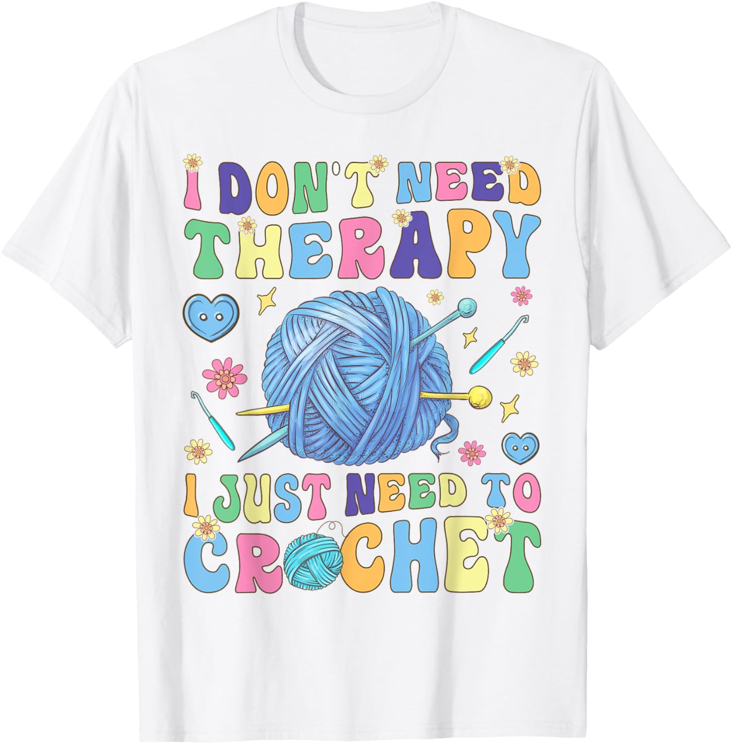 I Just Need To Crochet Groovy Crocheting Knitting Yarn Lover