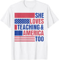 She Loves Teaching And America Too 4Th Of July American Flag