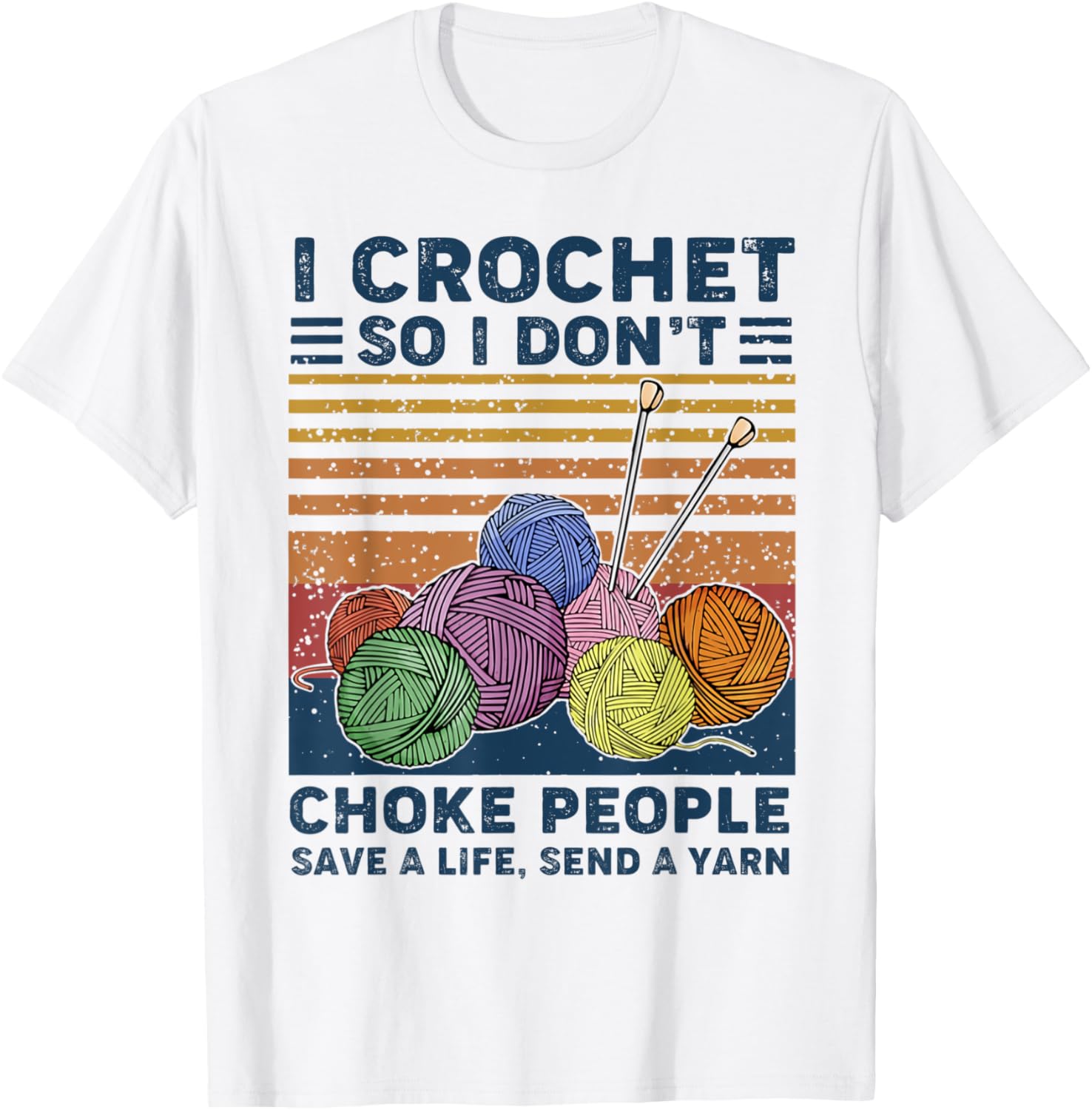 I crochet so I don't choke people save a life send a yarn