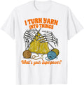 Knitting Lover Knitter Knit Happens I Turn Yarn Into Things