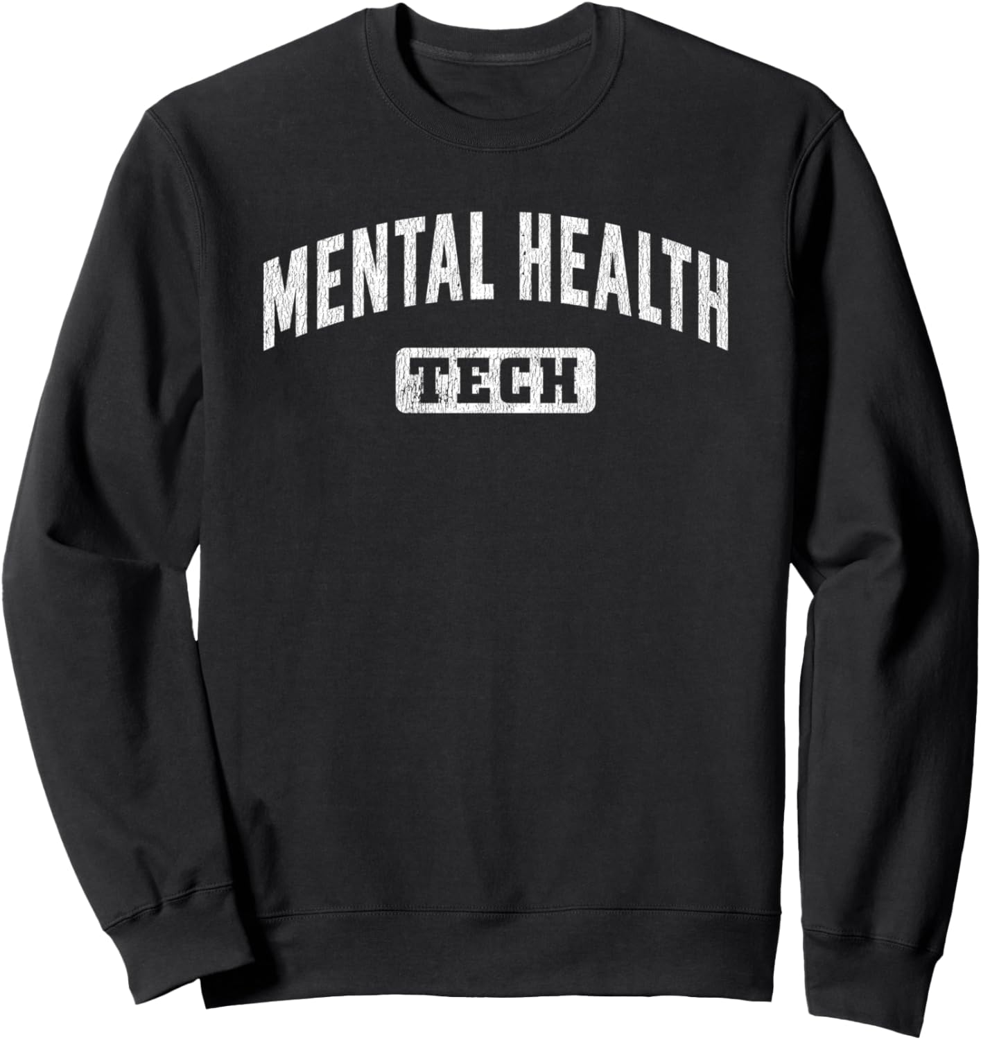 Mental Health Technician Psychiatric Tech Appreciation Sweatshirt