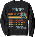 Printer Hourly Rate T Shirt Retro Job Title Sweatshirt