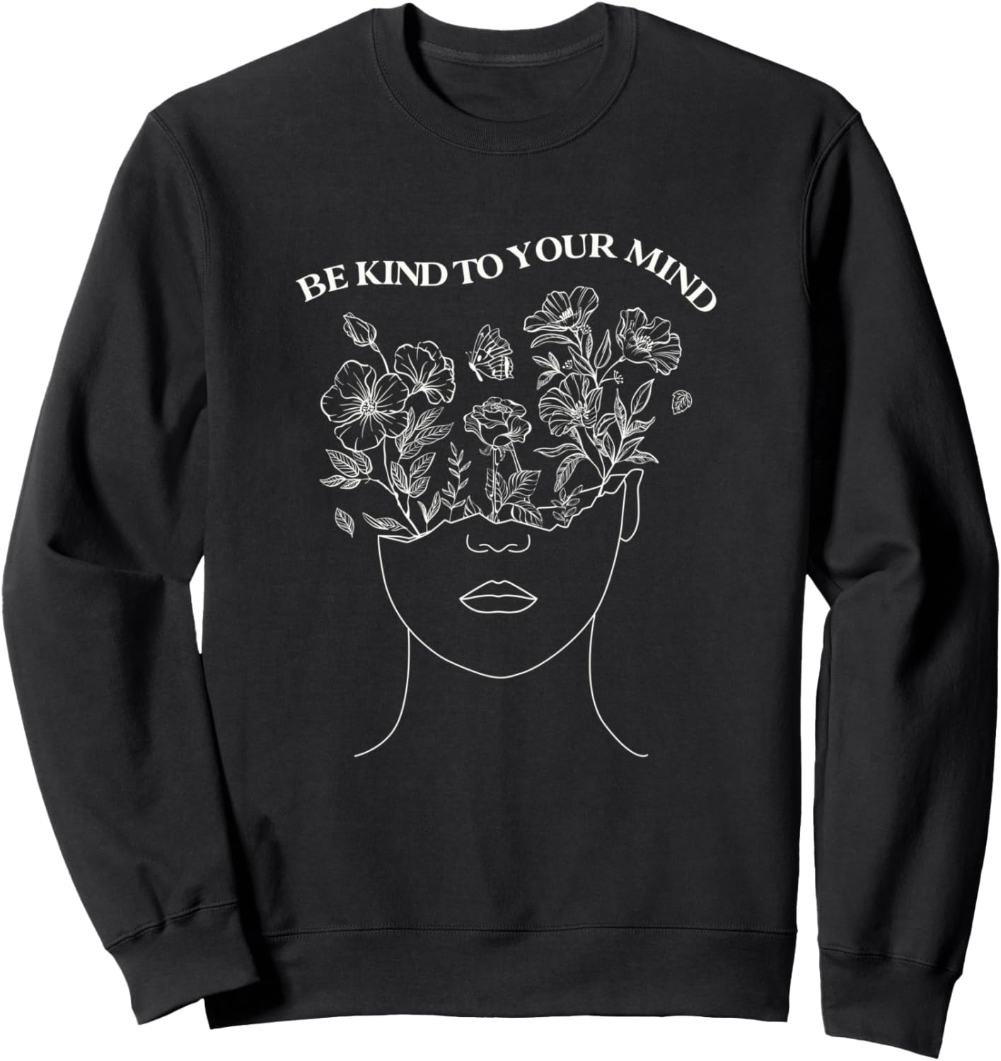 Be Kind To Your Mind Mental Health Awareness Self Love Sweatshirt
