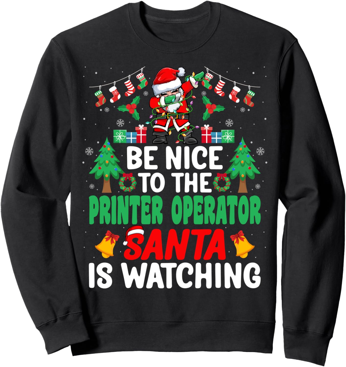 Be Nice To Printer Operator Santa Christmas Sweatshirt