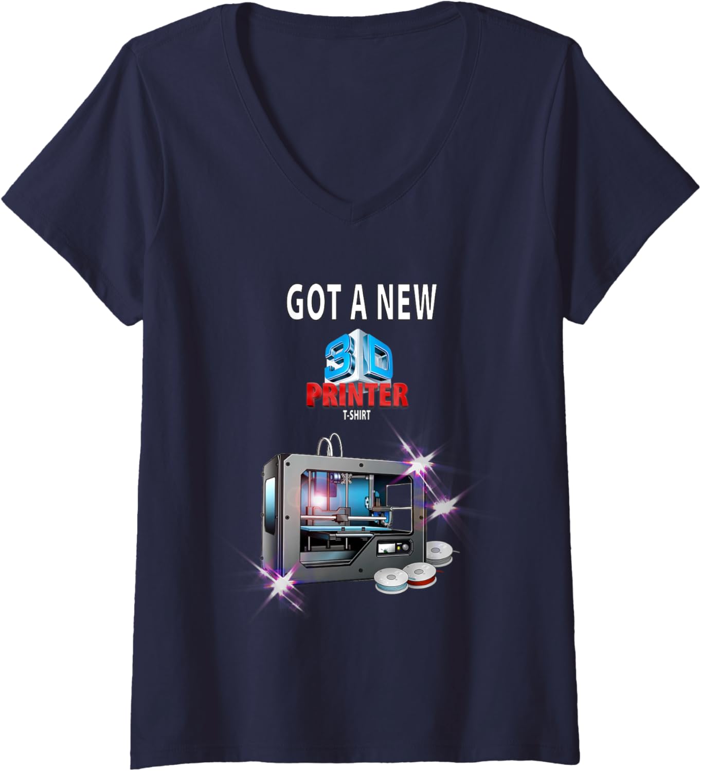 Womens Got A New 3D Printer T Shirt Funny Idea Men V