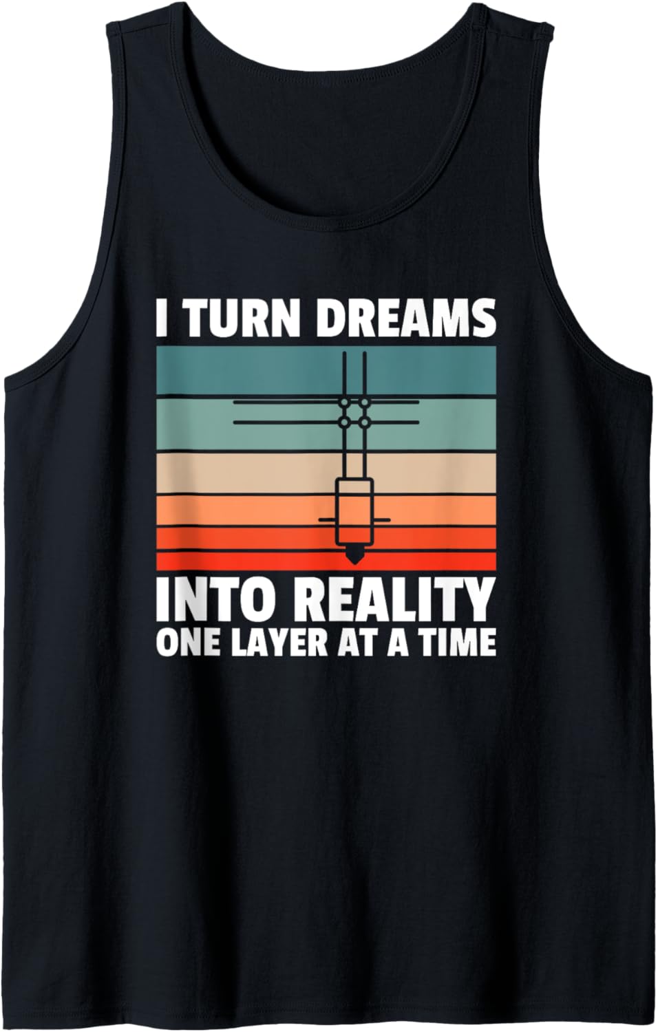 I Turn Dreams In Reality Print 3D Printer Tank Top