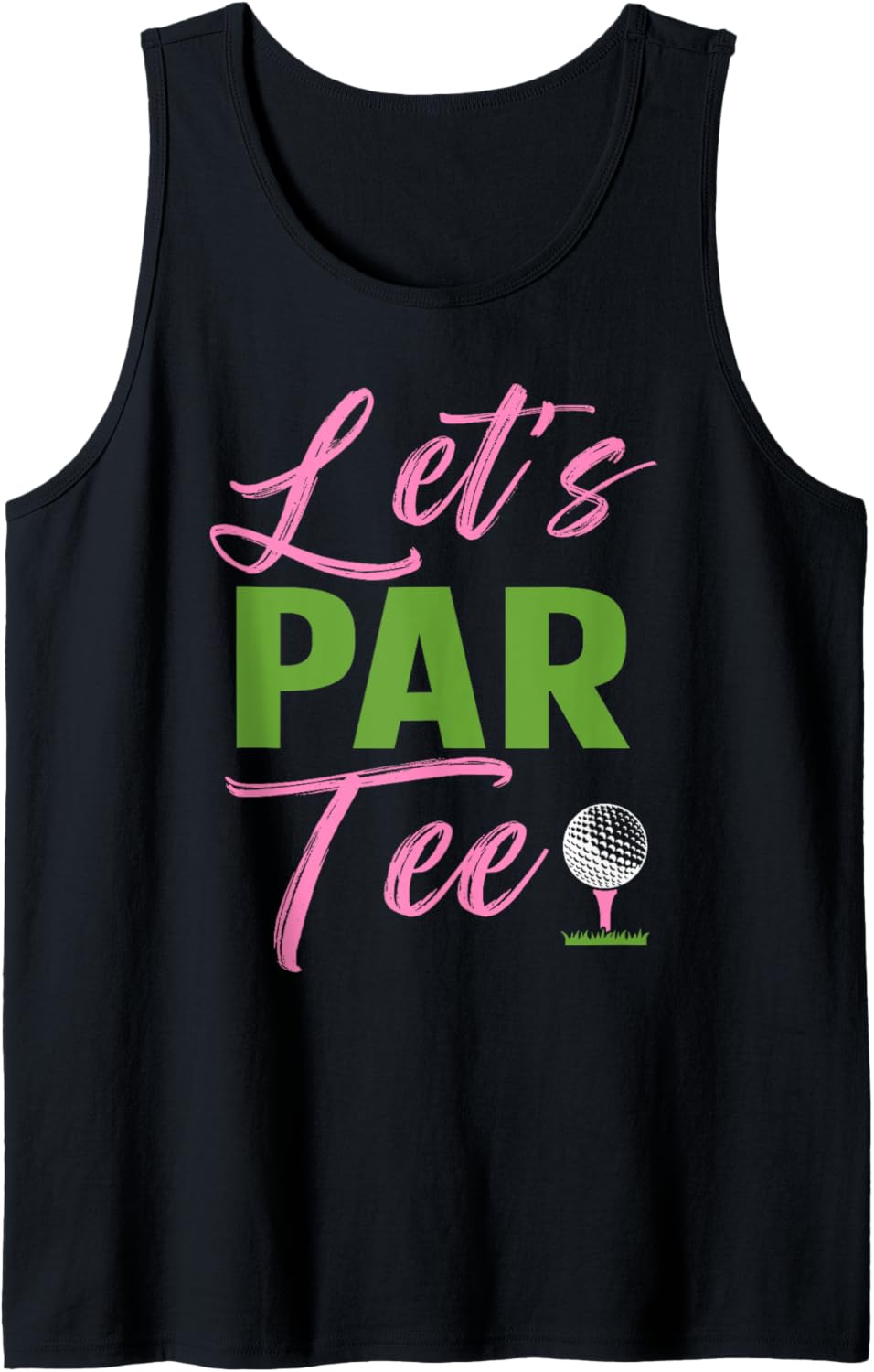 Let's Par Funny Golf Golfer Girl Women Golfing Party Tank Top