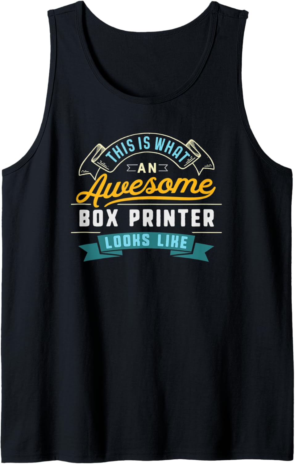 Funny Box Printer Shirt Awesome Job Occupation Graduation Tank Top