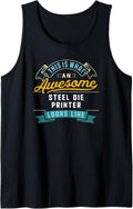 Funny Steel Die Printer Shirt Awesome Job Occupation Tank Top