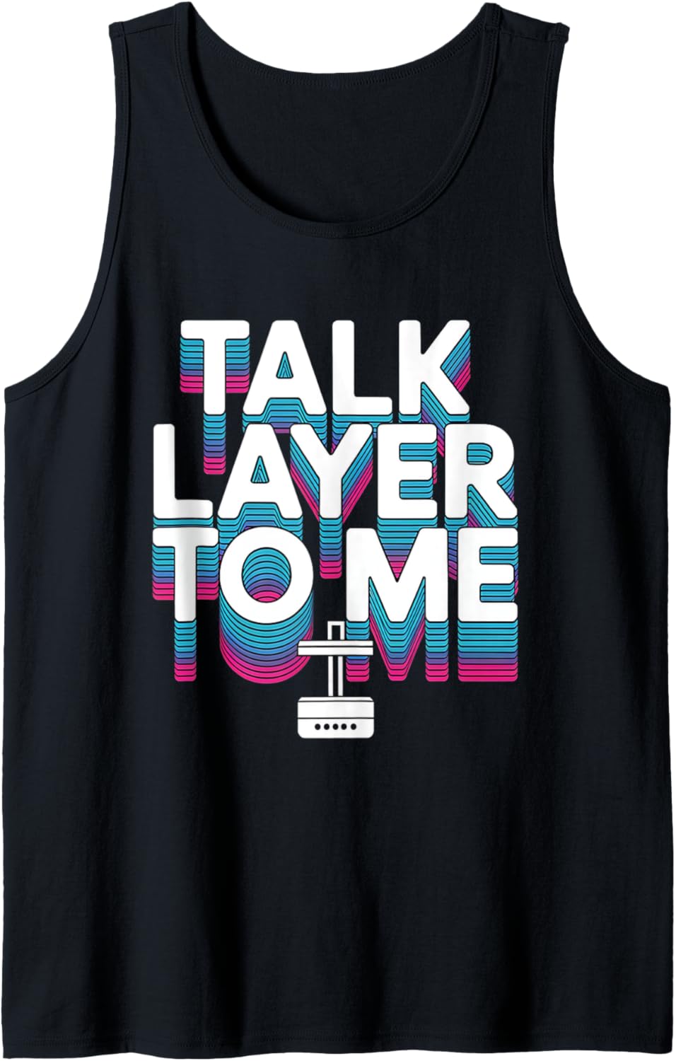 3D Printer Nerd Talk Layer Maker Filament Print Tank Top
