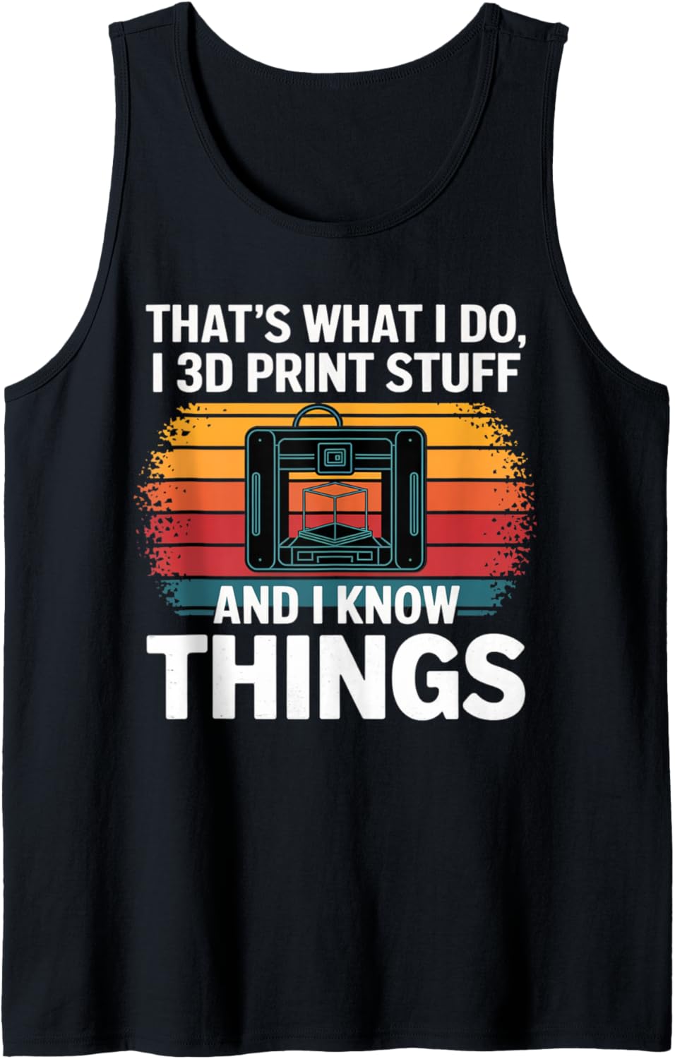 I 3D Print Stuff I Know Things Funny 3D Printer Owner Tank