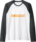 Sorry I Cant Im Very Busy 3D Printing Funny 3D Printer Raglan