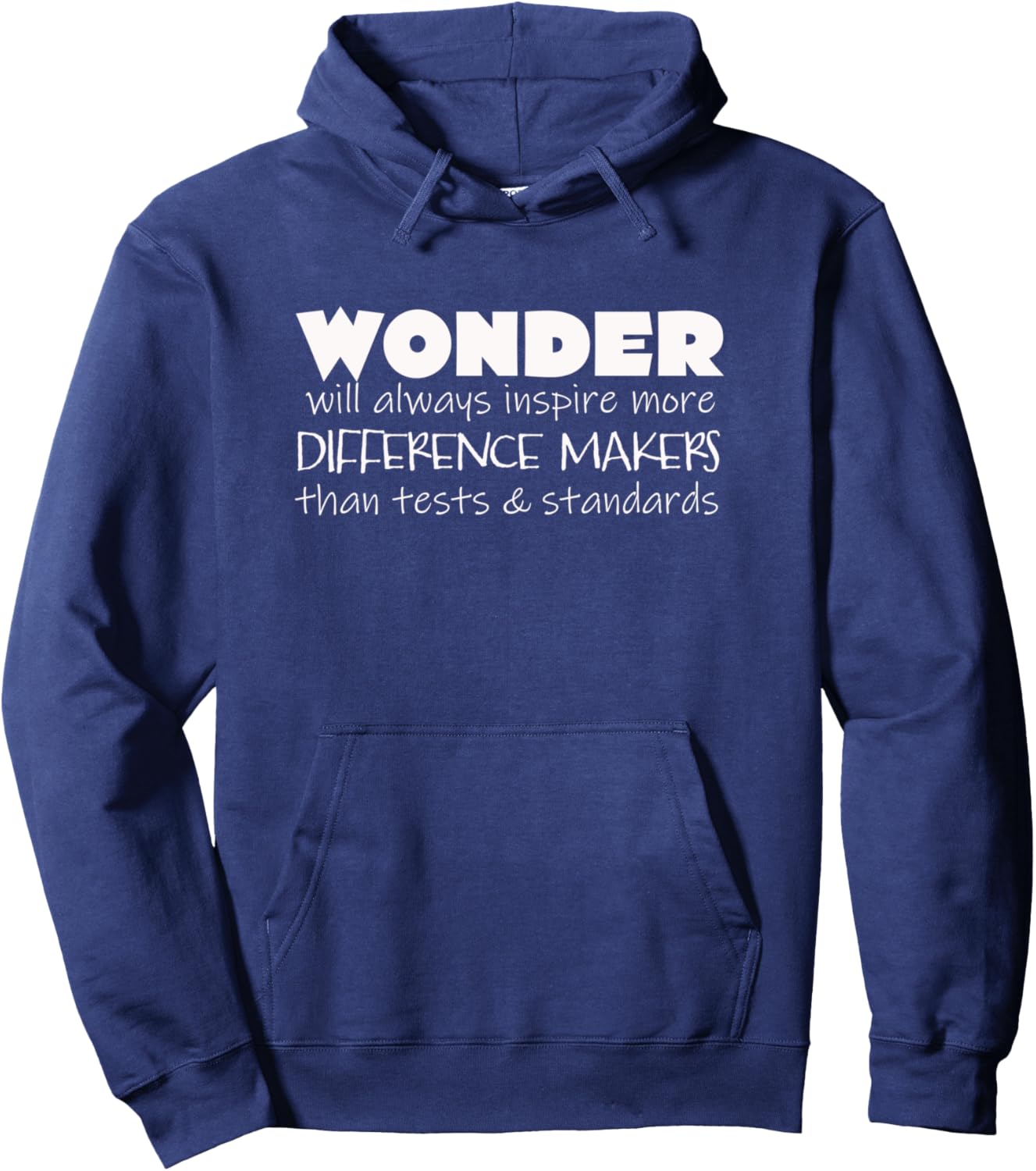 Wonder Will Always Inspire More Difference Makers: T-shirt Pullover Hoodie