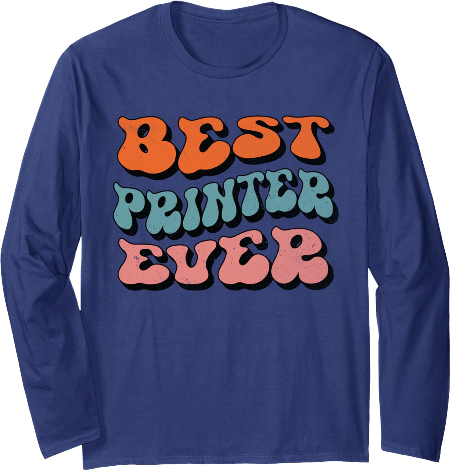 Best Printer Ever Distressed Retro Groovy Printer Squad Long Sleeve