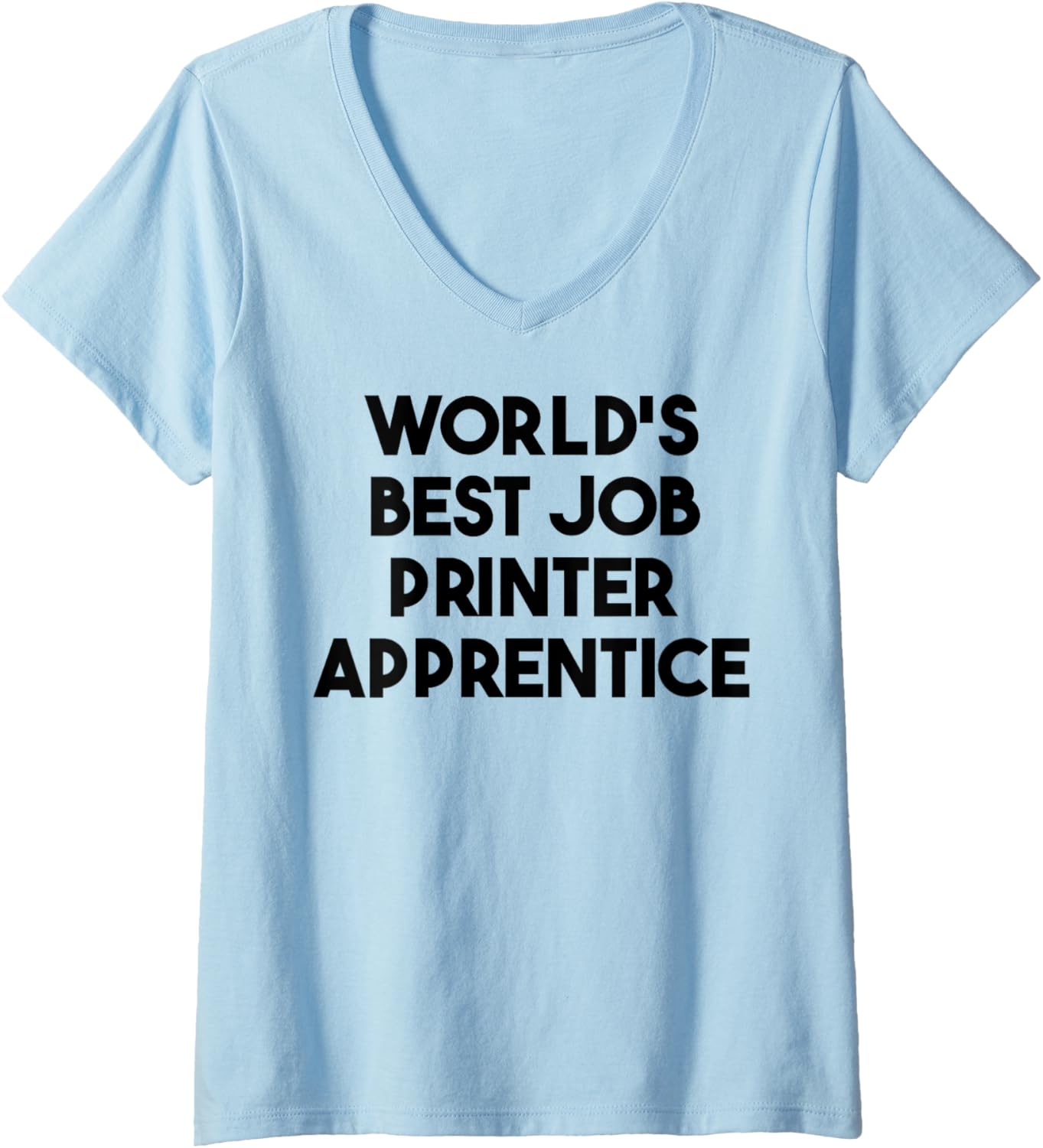 Womens Worlds Best Job Printer Apprentice V Neck